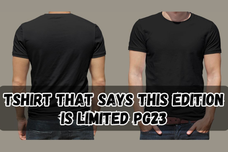 this edition is limited pg23 tshirt